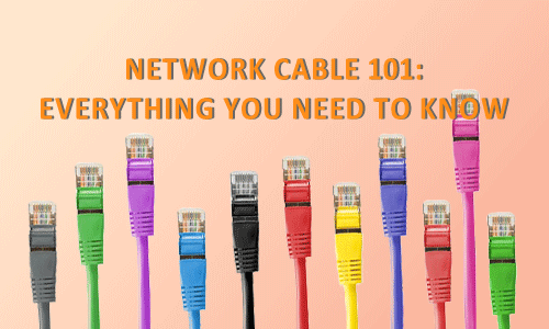 Network Patch Cable 101: Everything You Need to Know