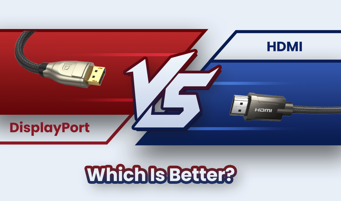 When connecting a monitor, should you choose DisplayPort or HDMI?